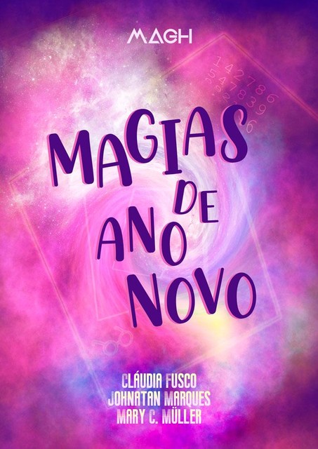 Magias de Ano Novo, Cláudia Fusco, Johnatan Marques, Mary C. Müller