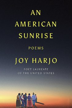 An American Sunrise: Poems, Joy Harjo
