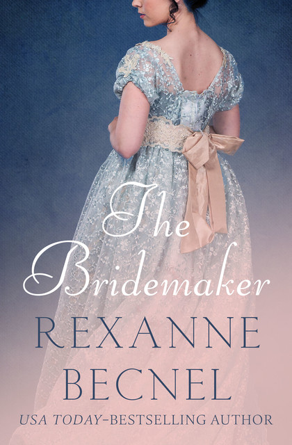 The Bridemaker, Rexanne Becnel
