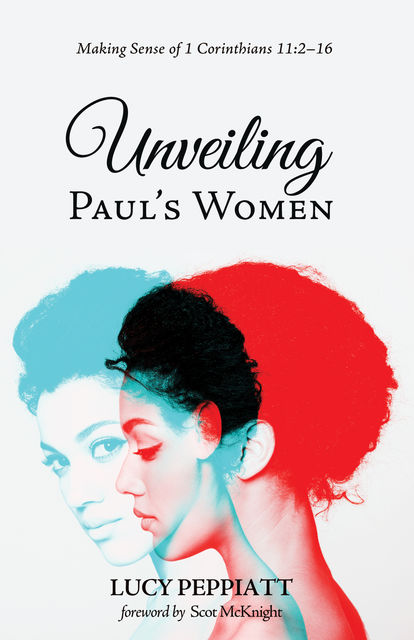Unveiling Paul’s Women, Lucy Peppiatt