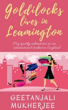 Goldilocks Lives in Leamington, Geetanjali Mukherjee