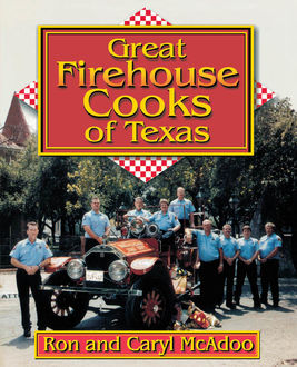 Great Firehouse Cooks of Texas, Caryl McAdoo, Ron McAdoo