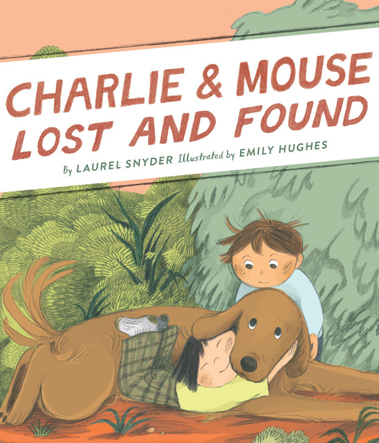 Charlie & Mouse Lost and Found, Laurel Snyder