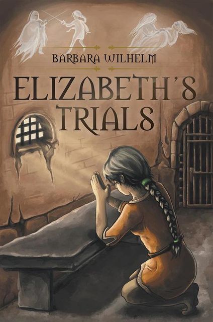 Elizabeth’s Trials, Barbara Wilhelm