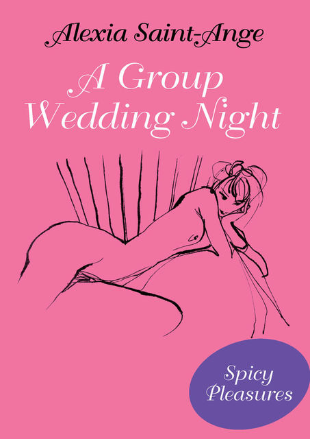 A Group Wedding Night, Alexia Saint-Ange