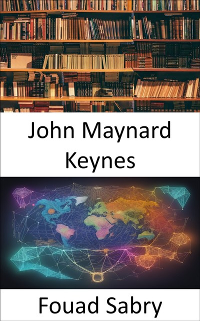 John Maynard Keynes, Fouad Sabry