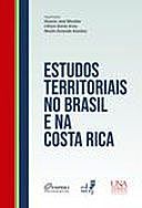 Estudos territoriais no Brasil e na Costa Rica, Glaucio José Marafon, Lilliam Quirós Arias, Meylin Alvarado Sánchez