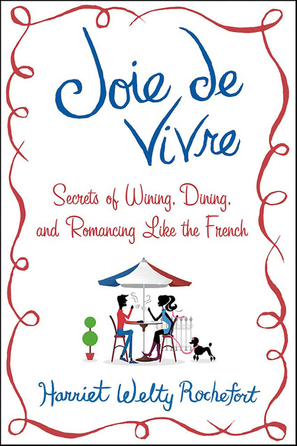 Joie de Vivre, Harriet Welty Rochefort