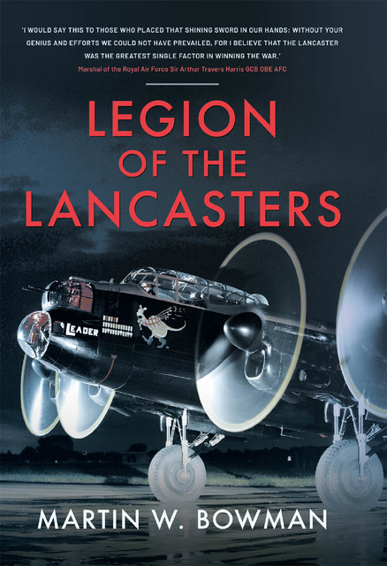 Legion of the Lancasters, Martin Bowman