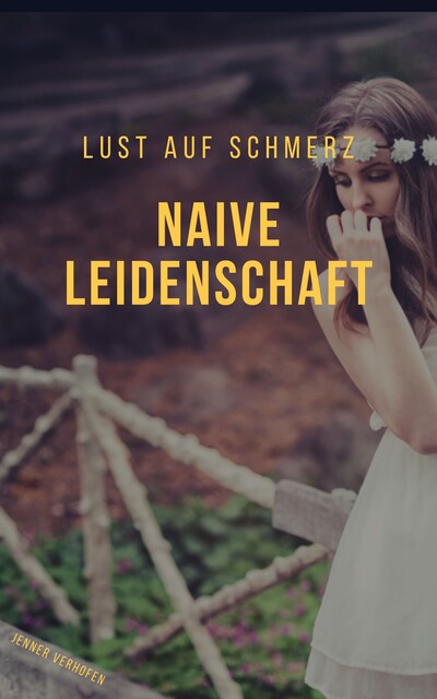 Naive Leidenschaft, Jenner Verhofen