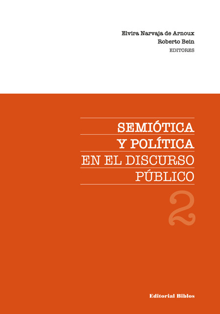 Semiótica y política en el discurso público 2, Elvira Narvaja de Arnoux, Roberto Bein