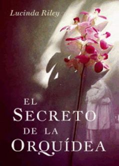 El Secreto De La Orquídea, Lucinda Riley