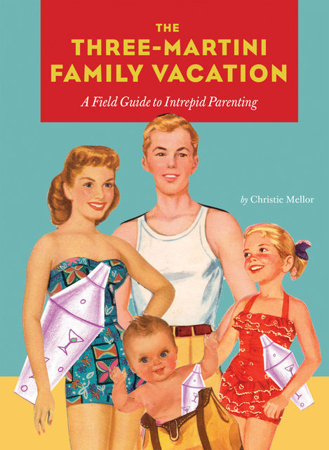 Three-Martini Family Vacation, Christie Mellor