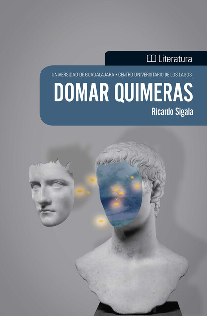 Domar quimeras, Ricardo Sigala