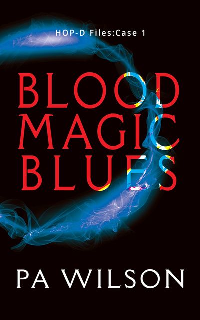 Blood Magic Blues, P.A. Wilson