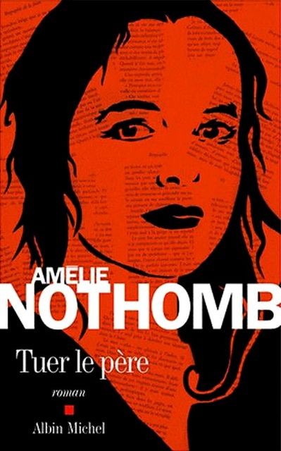 Tuer le pere, Amélie Nothomb