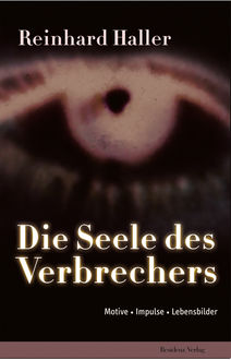 Die Seele des Verbrechers, Reinhard Haller