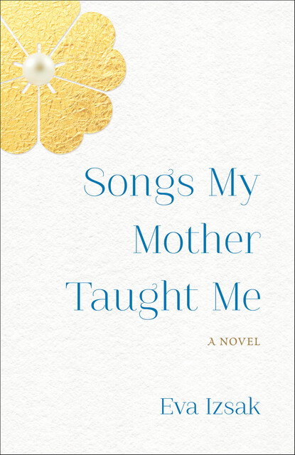 Songs My Mother Taught Me, Eva Izsak
