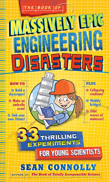 The Book of Massively Epic Engineering Disasters, Sean Connolly