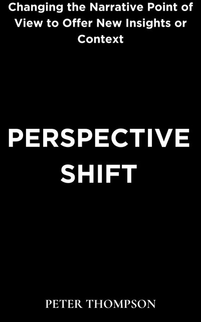 Perspective Shift, Peter Thompson