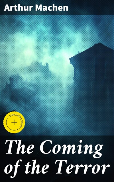 The Coming of the Terror, Arthur Machen