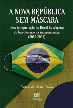 Nova República Sem Máscara, Gustavo dos Santos Prado