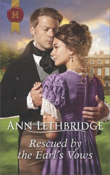 Rescued By The Earl's Vows, Ann Lethbridge