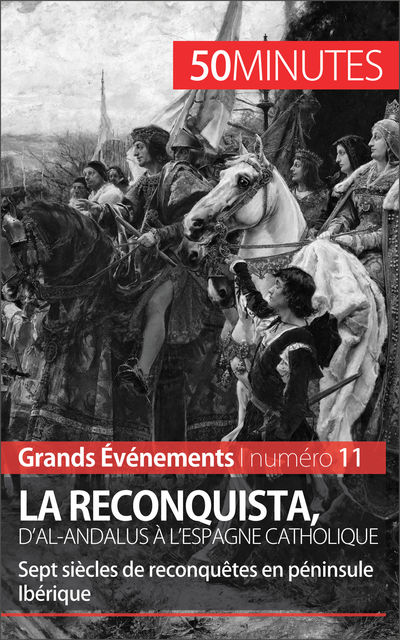 La Reconquista, d’al-Andalus à l’Espagne catholique, Romain Parmentier