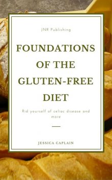 Foundations of the gluten-free diet, Jessica Caplain