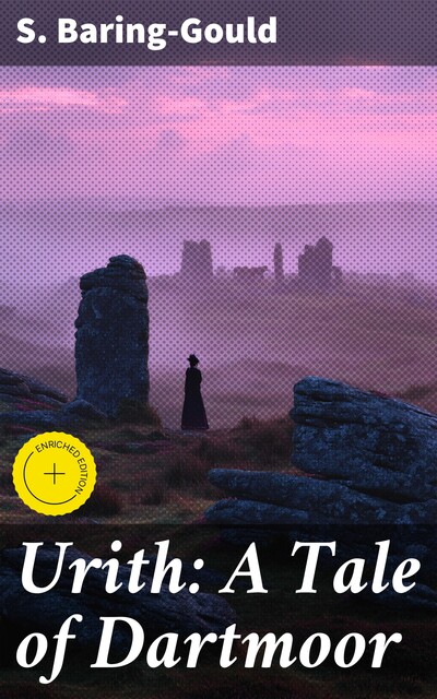 Urith: A Tale of Dartmoor, S.Baring-Gould