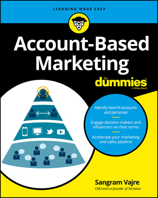 Account-Based Marketing For Dummies, Sangram Vajre