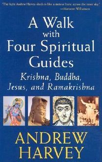 Walk with Four Spiritual Guides, Andrew Harvey