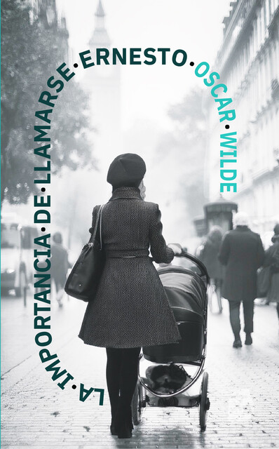 La importancia de llamarse Ernesto, Oscar Wilde