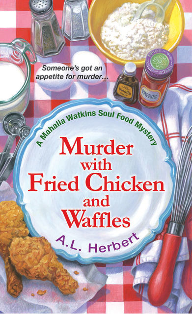 Murder with Fried Chicken and Waffles, A.L. Herbert