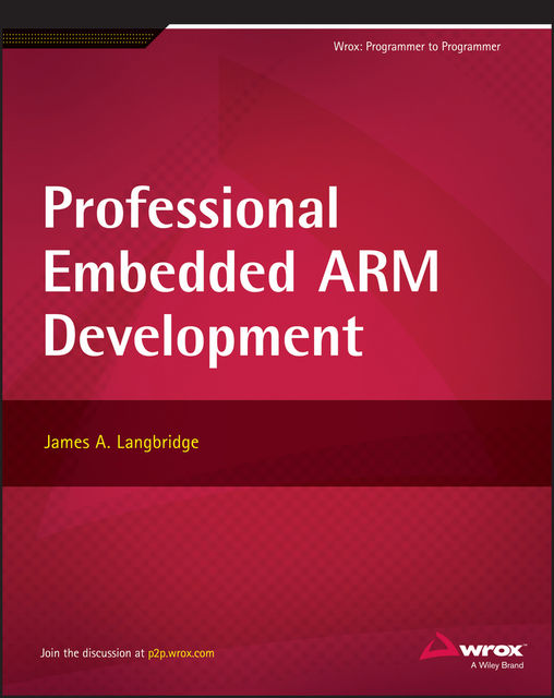 Professional Embedded ARM Development, James A.Langbridge