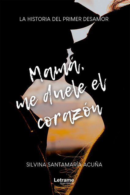 Mamá, me duele el corazón, Silvina Santamaría Acuña