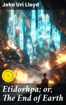 Etidorhpa; or, The End of Earth, John Lloyd