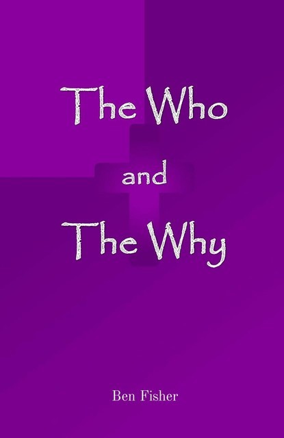 The Who and The Why, Ben Fisher