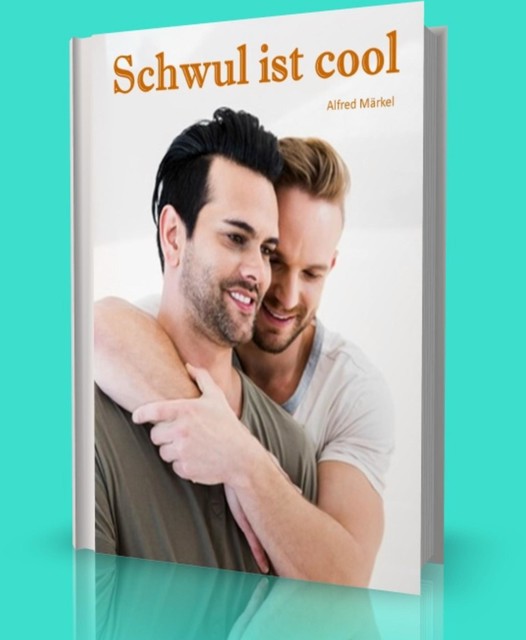 Schwul ist cool, Alfred Märkel