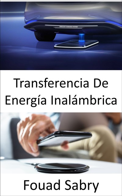 Transferencia De Energía Inalámbrica, Fouad Sabry