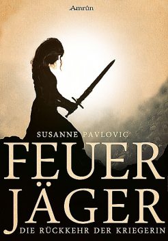 Feuerjäger 1: Die Rückkehr der Kriegerin, Susanne Pavlovic