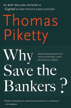 Why Save the Bankers, Thomas Piketty