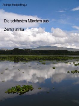 Die schönsten Märchen aus Zentralafrika, Andreas Model