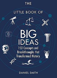 The Little Book of Big Ideas, Daniel Smith