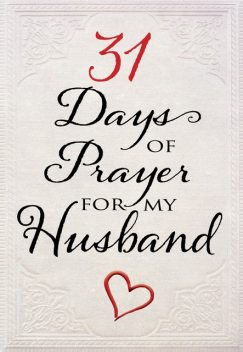 31 Days of Prayer for My Husband, The Great Commandment Network