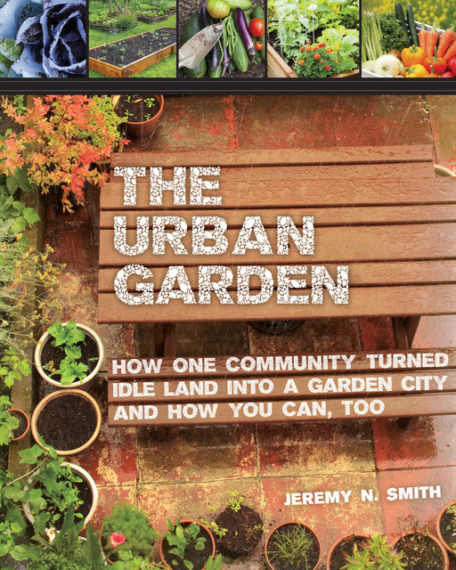 The Urban Garden, Jeremy Smith