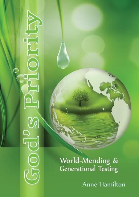 God's Priority: World-Mending and Generational Testing, Anne Hamilton