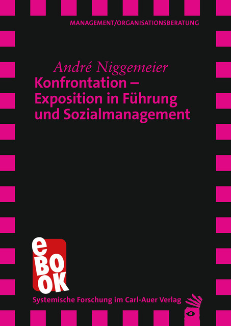 Konfrontation – Exposition in Führung und Sozialmanagement, André Niggemeier