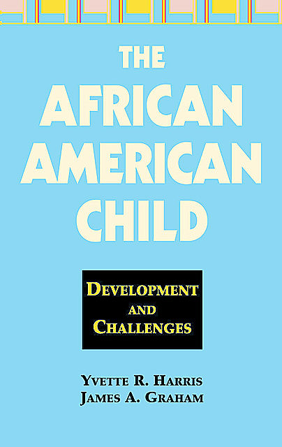 The African American Child, James Graham, Yvette Harris