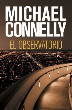 El Observatorio, Michael Connelly